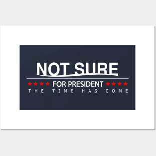 Not sure for President Posters and Art